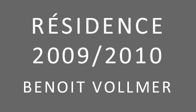 Résidence 2009/2010, Benoit Vollmer