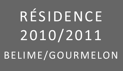 Résidence 2010/2011- Claude Belime et Marc Gourmelon