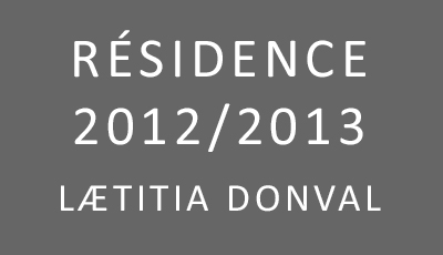 Résidence 2012/2013 Lætitia Donval