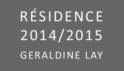 Résidence 2014/2015 Géraldine Lay
