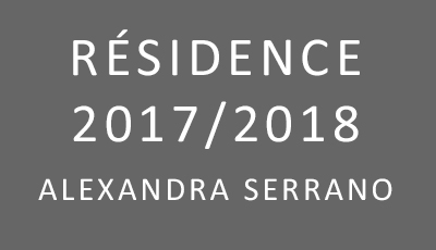 Résidence 2017/2018, Alexandra Serrano