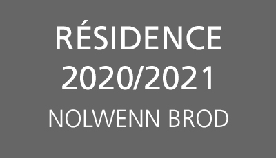 Résidence 2020/2021 : Nolwenn Brod